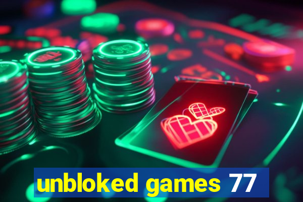 unbloked games 77